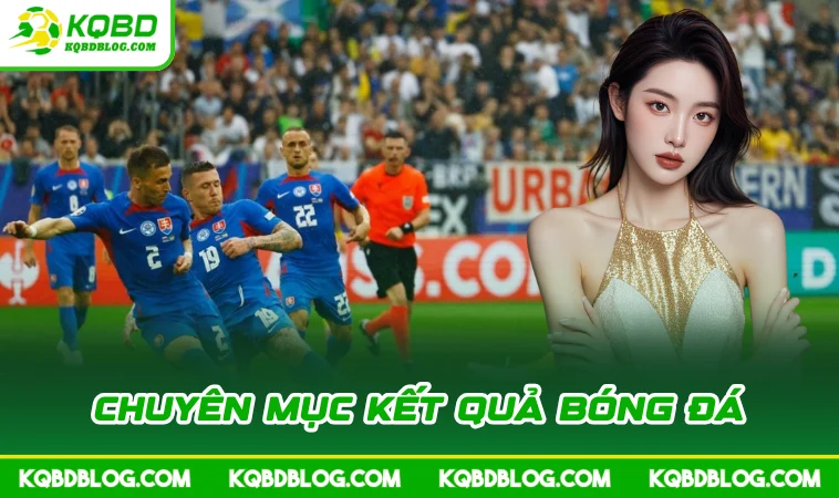 Chuyên mục Kết Quả Bóng Đá