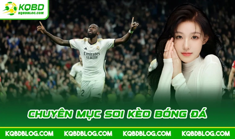 Chuyên mục Soi Kèo Bóng Đá