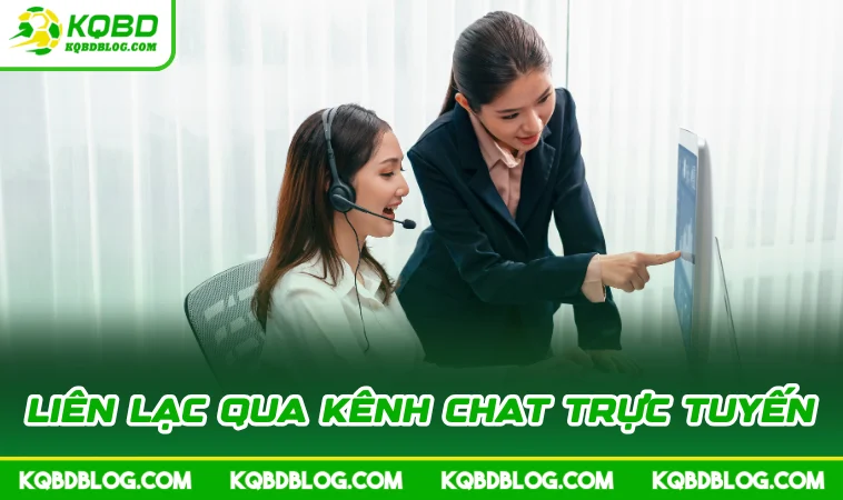 Liên lạc qua kênh chat trực tuyến